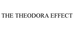 THE THEODORA EFFECT trademark