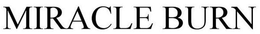 MIRACLE BURN trademark