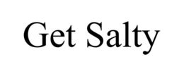 GET SALTY trademark