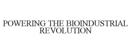 POWERING THE BIOINDUSTRIAL REVOLUTION trademark