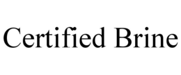 CERTIFIED BRINE trademark