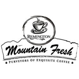 REMINGTON COFFEE MOUNTAIN FRESH PURVEYORS OF EXQUISITE COFFEE trademark