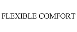FLEXIBLE COMFORT trademark