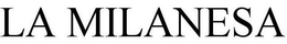 LA MILANESA trademark