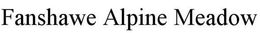 FANSHAWE ALPINE MEADOW trademark