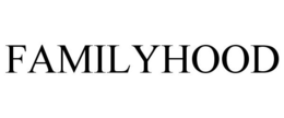 FAMILYHOOD trademark