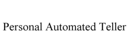 PERSONAL AUTOMATED TELLER trademark