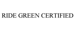 RIDE GREEN CERTIFIED trademark