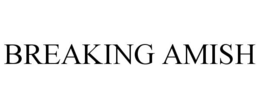 BREAKING AMISH trademark
