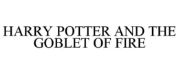 HARRY POTTER AND THE GOBLET OF FIRE trademark
