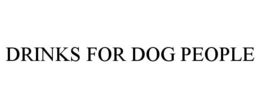 DRINKS FOR DOG PEOPLE trademark