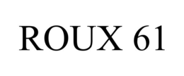ROUX 61 trademark