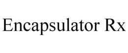 ENCAPSULATOR RX trademark