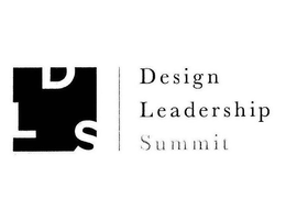 D L S DESIGN LEADERSHIP SUMMIT trademark