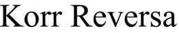 KORR REVERSA trademark