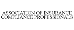 ASSOCIATION OF INSURANCE COMPLIANCE PROFESSIONALS trademark