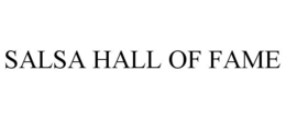 SALSA HALL OF FAME trademark