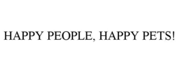 HAPPY PEOPLE, HAPPY PETS! trademark