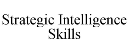 STRATEGIC INTELLIGENCE SKILLS trademark
