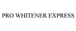 PRO WHITENER EXPRESS trademark