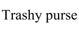 TRASHY PURSE trademark