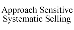 APPROACH SENSITIVE SYSTEMATIC SELLING trademark