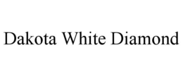 DAKOTA WHITE DIAMOND trademark
