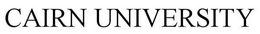 CAIRN UNIVERSITY trademark