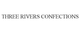 THREE RIVERS CONFECTIONS trademark