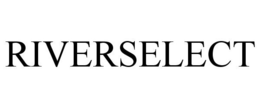 RIVERSELECT trademark