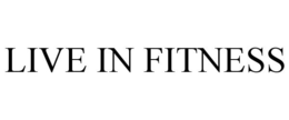 LIVE IN FITNESS trademark