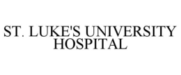 ST. LUKE'S UNIVERSITY HOSPITAL trademark