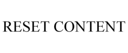 RESET CONTENT trademark