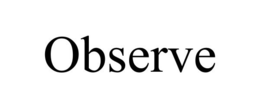 OBSERVE trademark