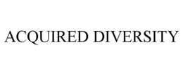 ACQUIRED DIVERSITY trademark