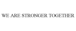 WE ARE STRONGER TOGETHER trademark