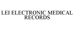 LEI ELECTRONIC MEDICAL RECORDS trademark