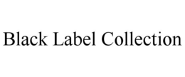 BLACK LABEL COLLECTION trademark