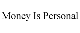 MONEY IS PERSONAL trademark