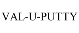 VAL-U-PUTTY trademark