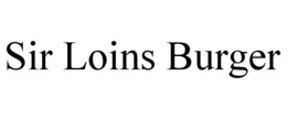 SIR LOINS BURGER trademark