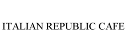 ITALIAN REPUBLIC CAFE trademark