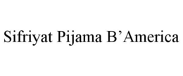 SIFRIYAT PIJAMA B'AMERICA trademark