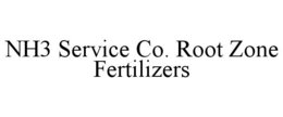 NH3 SERVICE CO. ROOT ZONE FERTILIZERS trademark