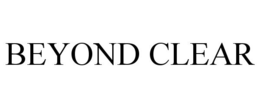 BEYOND CLEAR trademark