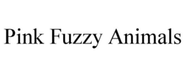 PINK FUZZY ANIMALS trademark