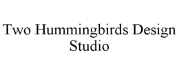 TWO HUMMINGBIRDS DESIGN STUDIO trademark