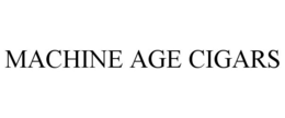 MACHINE AGE CIGARS trademark