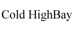 COLD HIGHBAY trademark