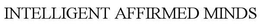 INTELLIGENT AFFIRMED MINDS trademark